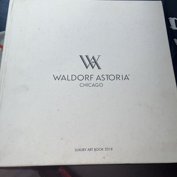 2018 Waldorf Astoria Chicago Luxury Art Book - Rare With Lots of Pictures HC - Picture 1 of 15